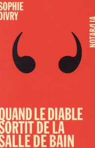 Quand le diable sortit de la salle de bain - Divry Sophie