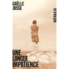 Une longue impatience - Josse Gaëlle