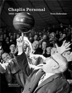 Chaplin Personal. 1952-1973, Edition bilingue français-anglais - Debraine Yves ; Debraine Luc ; Griffiths Paul