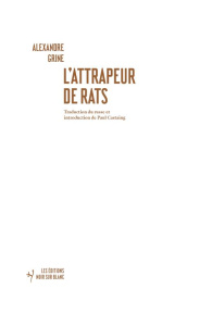L'attrapeur de rats - Grine Alexandre ; Castaing Paul