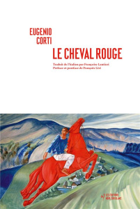 Le cheval rouge - Corti Eugenio ; Lantieri Françoise ; Livi François