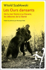 Les Ours dansants - Szabtowski Witold ; Patte Véronique