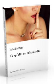 Ce qu'elle ne m'a pas dit - Bary Isabelle