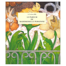Le parfum de Mademoiselle Personne - Bille Stéphanie-Corinna
