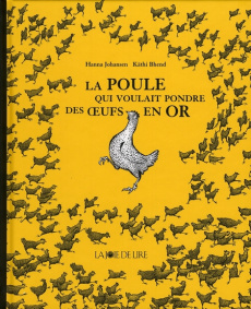 La poule qui voulait pondre des oeufs en or - Johansen Hanna, Bhend Kathi
