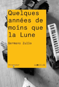 Quelques années de moins que la lune - Zullo Germano
