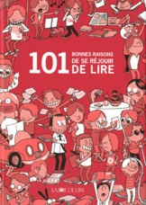 101 bonnes raisons de se réjouir de lire - Long Guillaume ; Masini Beatrice