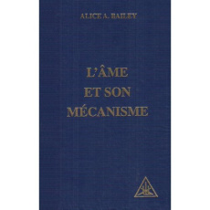 L'âme et son mécanisme - Bailey Alice a.