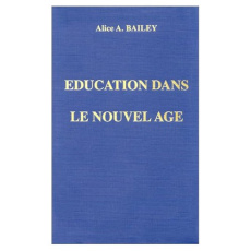 Education dans le nouvel âge - Bailey Alice-A