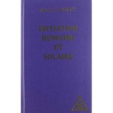 Initiation humaine et solaire - Bailey Alice A.