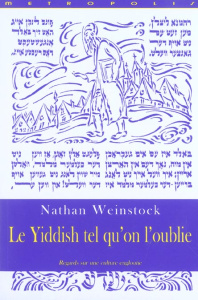 Le Yiddish tel qu'on l'oublie. Regards sur une culture engloutie - Weinstock Nathan