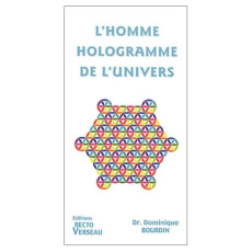 L'homme hologramme de l'univers - Bourdin Dominique