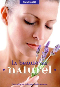 La beauté au naturel / Fruits, légumes, plantes, huiles végétales et massage du visage au service de - Fandjo Muriel