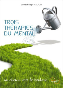 Trois thérapies du mental - Halfon Roger