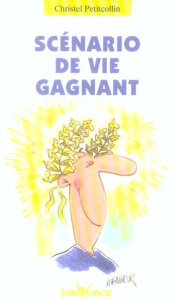 Scénario de vie gagnant - Petitcollin Christel