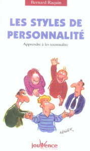 Les styles de personnalité. Apprendre à les reconnaître - Raquin Bernard