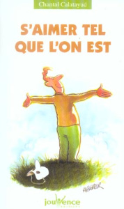 S'aimer tel que l'on est - Calatayud Chantal