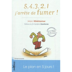 5,4,3,2,1 j'arrête de fumer ! Le plan en 5 jours ! - Klinkhamer Marc ; L'Eplaittenier Sandra