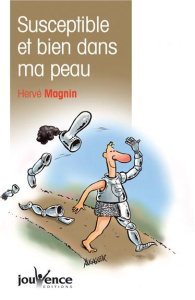 Susceptible et bien dans ma peau - Magnin Hervé