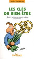 Les clés du bien-être. Quatre voies pour se sentir mieux au quotidien - Saint Girons Benoît