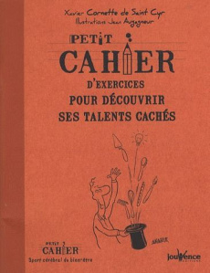 Petit cahier d'exercices pour découvrir ses talents cachés - Cornette de Saint Cyr Xavier ; Augagneur Jean