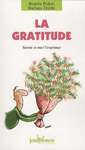 La gratitude. Savoir et oser l'exprimer - Poletti Rosette ; Dobbs Barbara