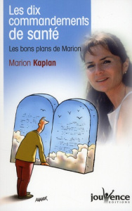 Les dix commandements de santé. Les bons plans de Marion - Kaplan Marion