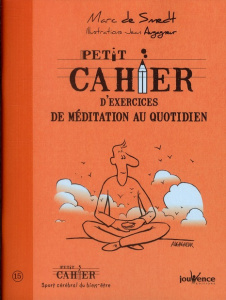 Petit cahier d'exercices de méditation au quotidien - Smedt Marc de ; Augagneur Jean