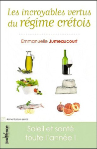 Les incroyables vertus du régime crétois. Soleil et santé toute l'année ! - Jumeaucourt Emmanuelle