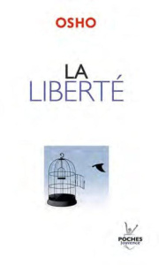 La liberté. Le courage d'être soi-même - OSHO