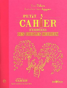 Petit cahier d'exercices des couples heureux - Dallaire Yvon ; Augagneur Jean