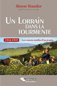 Un Lorrain dans la tourmente - Stauder Aloyse ; Guidemann Pauline ; Grandhomme Je