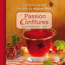 Passion confitures - Jacquet-Pierroulet Liliane ; Droz Hugues ; Varlet