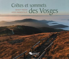 Crêtes et sommets des Vosges - Facchi Benoit ; Parmentelat Hervé