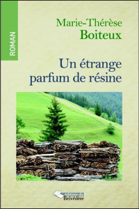 Un étrange parfum de résine - Boiteux Marie-Thérèse