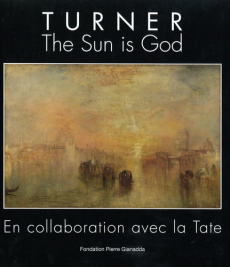 Turner. The Sun is God, Edition bilingue français-anglais - Blayney Brown David ; Gianadda Léonard ; Baslshaw