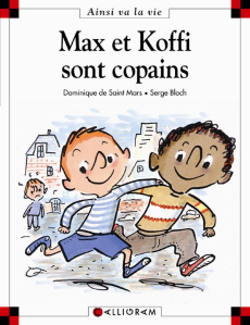 Max et Koffi sont copains - Bloch Serge ; Saint Mars Dominique de