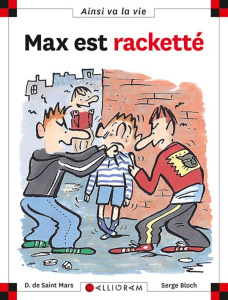 Max est racketté - Bloch Serge ; Saint Mars Dominique de