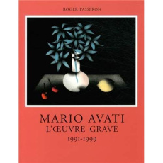 L'oeuvre gravé de Mario Avati (1991-1999) - Passeron Roger