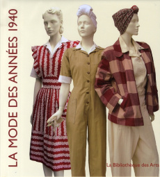 La mode des années 1940. De la tenue d'alerte au "New Look" - Walford Jonathan ; Descourtis Marie