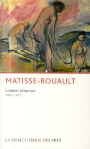 Matisse-Rouault, Correspondance (1906-1953). "Une vive sympathie d'art" - Matisse Henri ; Rouault Georges ; Munck Jacqueline