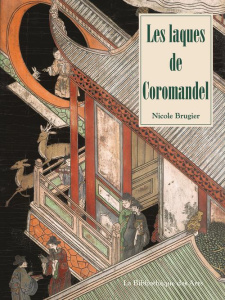 Les laques de Coromandel - Brugier Nicole