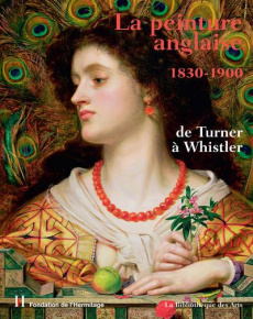 La peinture anglaise 1830-1900. De Turner à Whistler - Hauptman William ; Currat Corinne ; Wuhrmann Sylvi