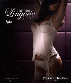L'année lingerie 2009. Printemps-Eté 2009 - Marbot Véronique ; Roman Julia ; Davillerd Cyril