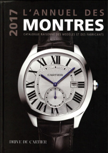 L'annuel des montres. Catalogue raisonné des modèles et des fabricants, Edition 2017 - Braun Peter ; Mayor Patrick