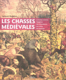 Les chasses médiévales. Le brachet, le lévrier, l'épagneul, leur nomenclature, leur métier, leur typ - Bugnion Jacques