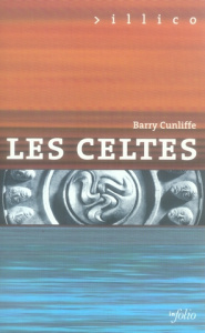 Les Celtes - Cunliffe Barry ; Benson Laura ; Bertholet Denis