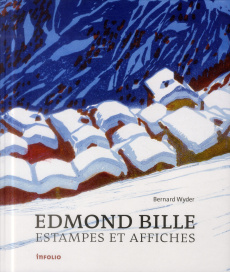 Edmond Bille. Estampes et affiches - Wyder Bernard