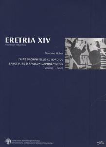 L'Aire sacrificielle au nord du Sanctuaire d'Apollon Daphnéphoros. 2 volumes - Huber Sandrine ; Chenal-Velarde Isabelle ; Studer