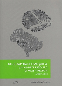 Deux capitales françaises : Saint-Pétersbourg et Washington - Corboz André